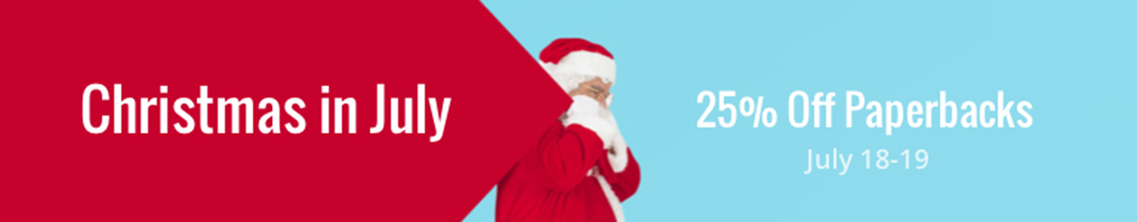 Christmas in July, 25% off paperback books from July 18-19!