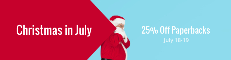 Christmas in July, 25% off paperback books from July 18-19!
