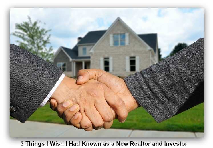 Normal 1528568814 3 Things I Wish I Had Known As A New Realtor And Investor