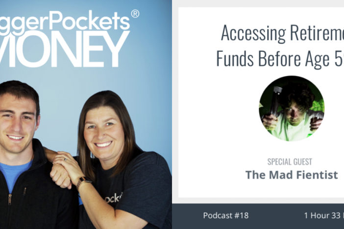 BiggerPockets Money Podcast 18: Accessing Retirement Funds Before Age 59½ with The Mad Fientist BP Money show 18 Image