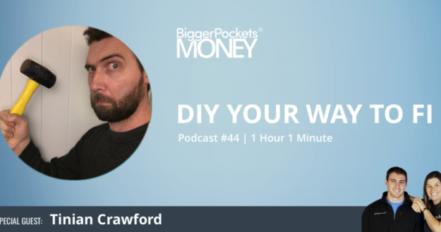 BiggerPockets Money Podcast 44: DIY Your Way to FI with Tinian Crawford