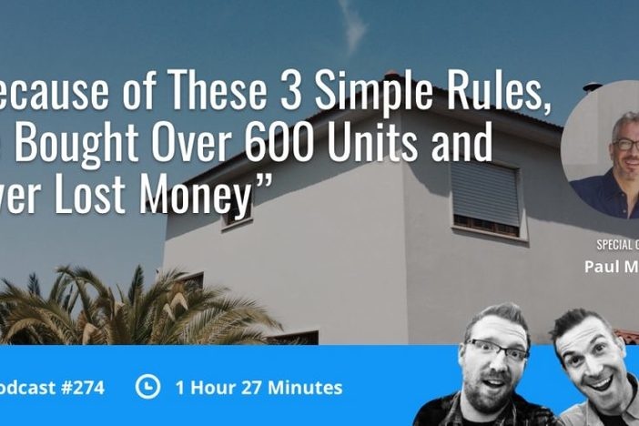 “Because of These 3 Simple Rules, I’ve Bought Over 600 Units and Never Lost Money” with Paul Morris Show 274 Image