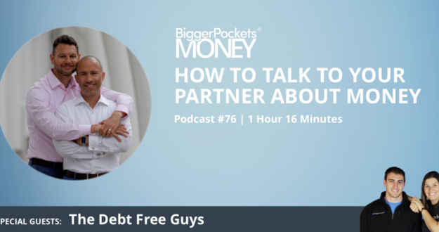 BiggerPockets Money Podcast 76: How to Talk to Your Partner About Money With the Debt Free Guys