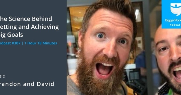 BiggerPockets Podcast 307: The Science Behind Setting and Achieving Big Goals