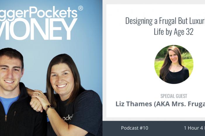 BiggerPockets Money Podcast 10: Designing a Frugal But Luxurious FI Life by Age 32 with Liz Thames BP Money 9