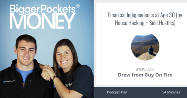 Financial Independence at Age 30 (by House Hacking + Side Hustles) with Drew from Guy On Fire money show 9