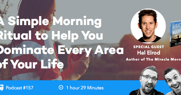 BiggerPockets Podcast 157: A Simple Morning Ritual to Help You Dominate Every Area of Your Life with Hal Elrod