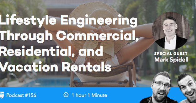 BiggerPockets Podcast 156: Lifestyle Engineering Through Commercial, Residential, and Vacation Rentals with Mark Spidell