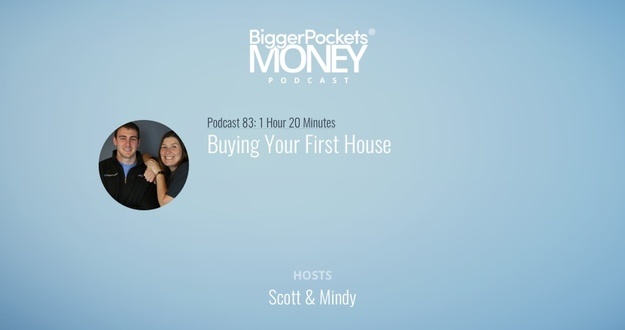 BiggerPockets Money Podcast 83: Buying Your First House with Scott & Mindy
