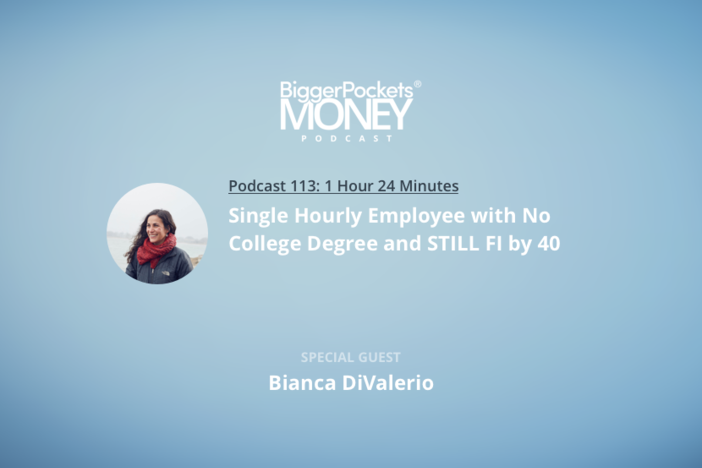 How to Be Financially Independent by 40 — As a Single Hourly Employee With No College Degree – BiggerPockets Money Podcast 113