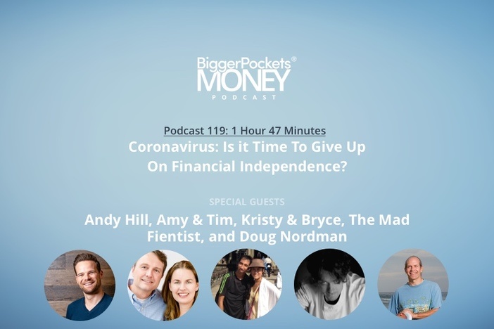 BiggerPockets Money Podcast 119: Coronavirus: Is It Time to Give Up on Financial Independence?