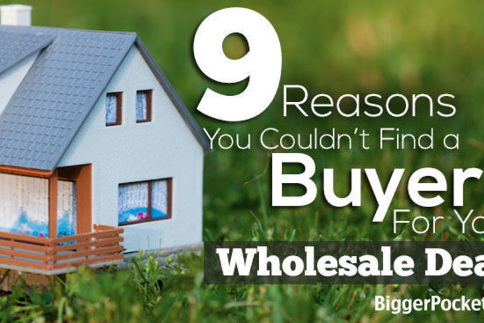 9 Reasons You Couldn’t Find A Buyer For Your Wholesale Deal Wholesale Buyers