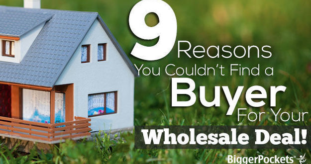 9 Reasons You Couldn’t Find A Buyer For Your Wholesale Deal Wholesale Buyers