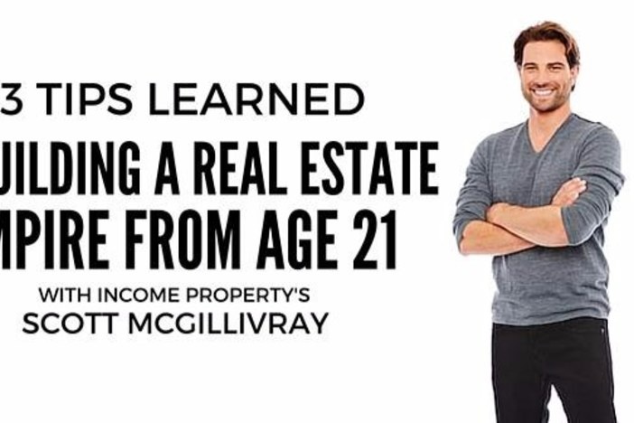 13 Tips Learned By Building a Real Estate Empire From Age 21 With Income Property’s Scott McGillivray scott-mcgillivray-interview