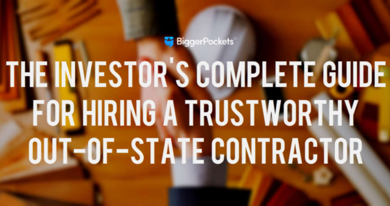 The Investor’s Complete Guide for Hiring a Trustworthy Out-Of-State Contractor out-of-state-contractor
