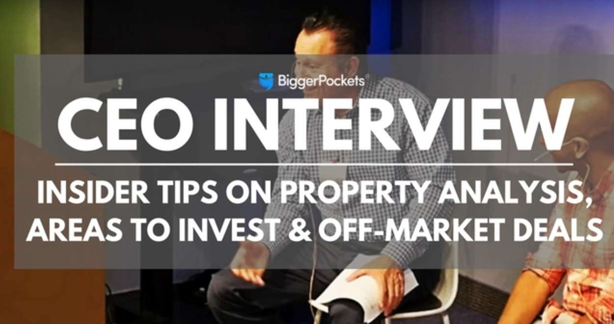 CEO Interview: Insider Tips on Property Analysis, Areas to Invest & Off-Market Deals CEO INTERVIEW